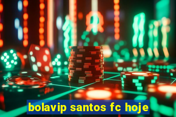 bolavip santos fc hoje